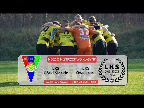 LKS Górki Śl. - LKS Owsiszcze (B-klasa Racibórz) LIVE