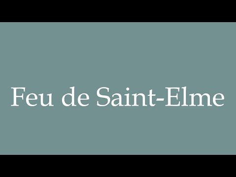 How to Pronounce ''Feu de Saint-Elme'' Correctly in French