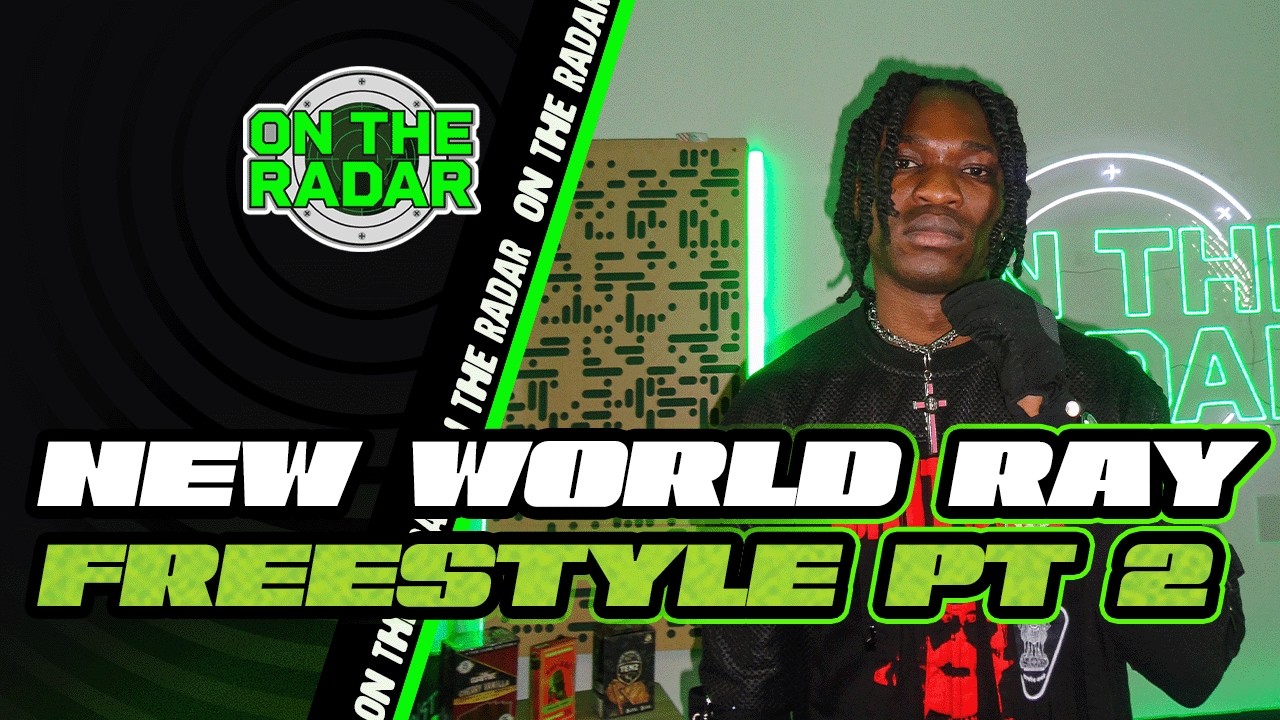 The New World Ray "On The Radar" Freestyle (PART 2)
