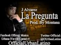 J Alvarez - La Pregunta(Prod. By Montana) (New ...