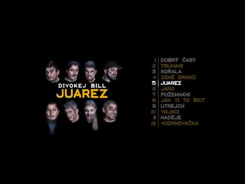 Divokej Bill - Juarez (official audio)