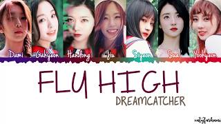 Dreamcatcher (드림캐쳐) - Fly High (날아올라) Lyrics [Color Coded_Han_Rom_Eng]