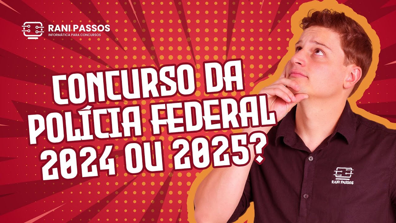Próximo concurso da PF será em 2025?