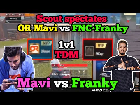 FNC•Franky vs ORmavi | Scout spectates Franky vs Mavi 1v1 Intense TDM | Scout impressed by franky