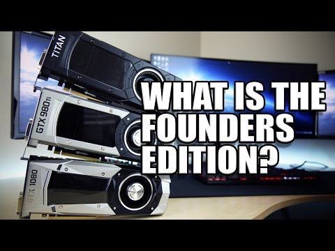 What is the GTX1080 and GTX1070 Founders Edition?
