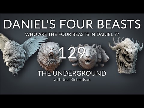 DANIEL'S FOUR BEASTS: The Four Beasts in Daniel 7 Revealed! (ENDTIME PROPHECY) Underground show #129