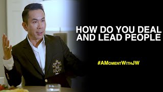 A Moment With JW | How Do You Deal And Lead People