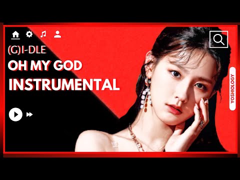 (G)I-DLE - Oh My God (Official Instrumental With Backing Vocals) (Requested)