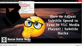 How to Adjust Subtitle Speed to Sync in VLC Media Player? | Subtitle Hacks | Rescue Digital Media