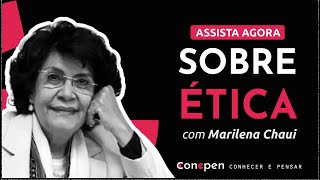 Sobre ÉTICA com MARILENA CHAUI | Palestra