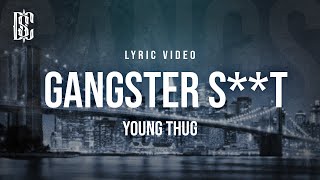 Young Thug - Gangster Sh*t | &quot;did you pray today&quot; | Lyrics