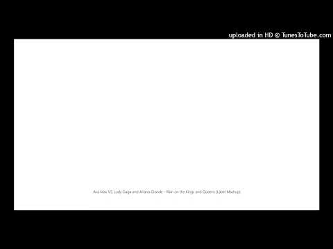 Ava Max VS. Lady Gaga and Ariana Grande - Rain on the Kings and Queens (Label Mashup)