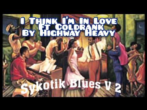 I Think I'm In Love by Highway Heavy ft Coldrank (I do not own the rights)