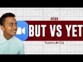 068: But vs. Yet (Online Class) 068: But vs. Yet (Online Class)
