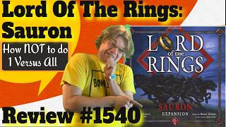 Lord Of The Rings Sauron Expansion Review - 1 Vs All AND modules some great, some Poopy Lollipop