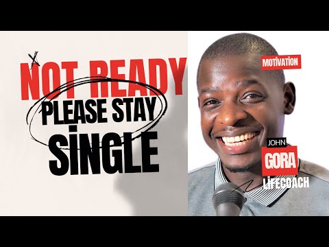 Stay single if you cannot handle this from them | John Gora