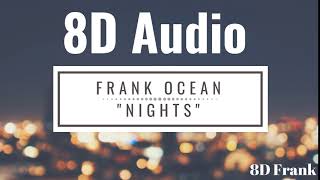 Frank Ocean - Nights (8D Audio) USE HEADPHONES 🎧