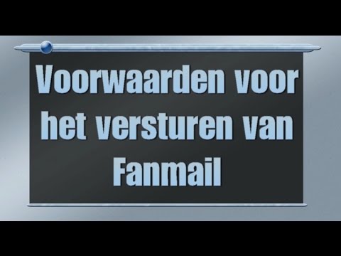 Fanmail: Voorwaarden voor Versturen