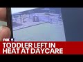 Daycare left toddler left outside in heat: mother | FOX 5 News