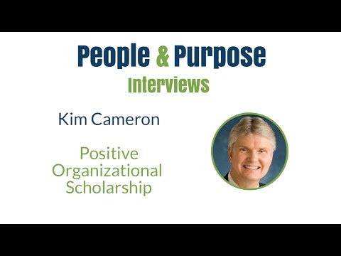 Positive Organizational Scholarship - Interview with Professor Kim Cameron|People & Purpose