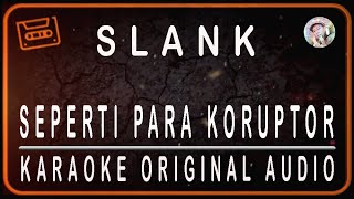 Download lagu SLANK - SEPERTI PARA KORUPTOR - KARAOKE ORIGINAL AUDIO mp3 Download lagu SLANK - SEPERTI PARA KORUPTOR - KARAOKE ORIGINAL AUDIO mp3