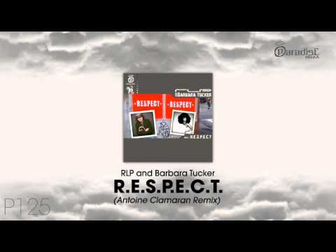 RLP & Barbara Tucker - R.E.S.P.E.C.T (Antoine Clamaran Remix)