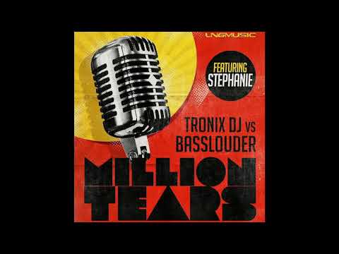 Tronix DJ Vs  Basslouder feat  Stephanie - Million Tears 2019 (Tronix DJ Edit)