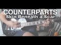 Counterparts - Skin Beneath a Scar (Guitar Cover)