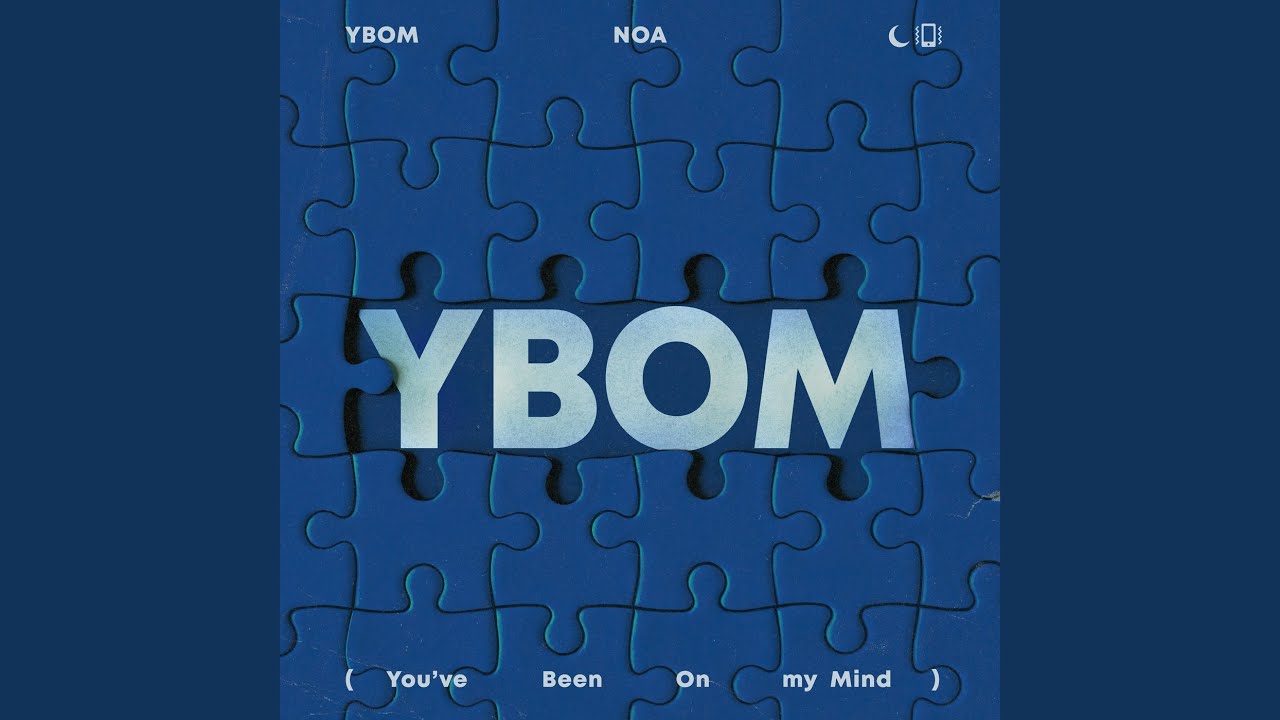 YBOM (You've Been On my Mind) / NOA
