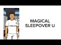 Magical Sleepover U Rant