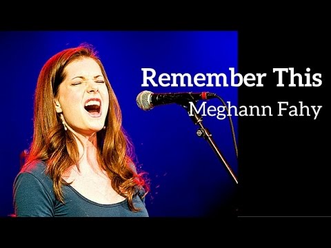 REMEMBER THIS - Meghann Fahy (Kerrigan-Lowdermilk)