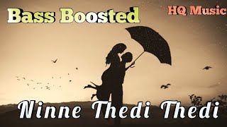 Ninne Thedi  Bass Boosted Malayalam Song  HQ Music