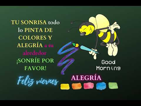 Buenos días feliz día de viernes y buen fin de semana