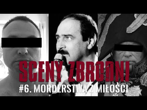 MORDERSTWA Z MIŁOŚCI – TULIPAN Z KOŁOBRZEGU, ANDRZEJ ZAUCHA, ROSYJSKI NAPOLEON | SCENY ZBRODNI