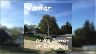 At the Bottom of Everything // Vantar