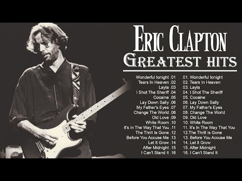 Eric Claptop Greatest Hits Collection 2024 - Eric Clapton Top Songs 2024