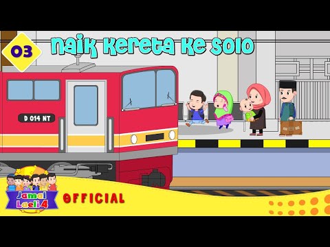 03 Naik Kereta Ke Solo - Laeli Naik Kereta Api - Jamal Laeli Series Official - Dolant Kreatif