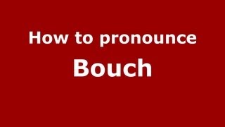 How to pronounce Bouch