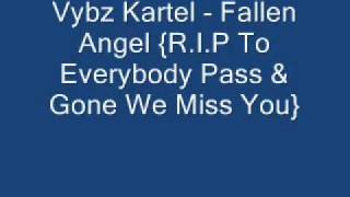 Vybz Kartel - Fallen Angel {R.I.P To Everybody Pass &amp; Gone We Miss You}2011