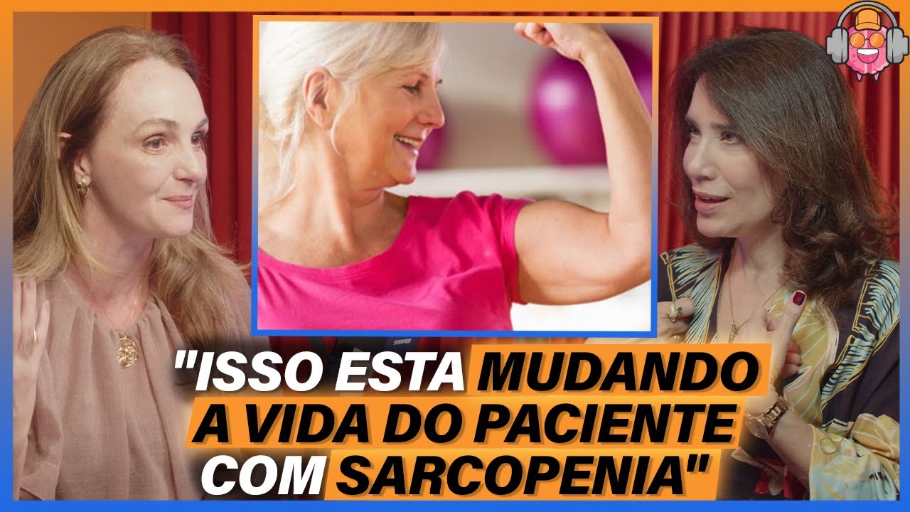 A REVOLUÇÃO do TRATAMENTO de SARCOPENIA - Dra. Tatiana Almeida