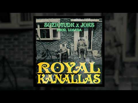 JOKS x SOZIOTUDK - Royal Kanallas (Prod. Losada)
