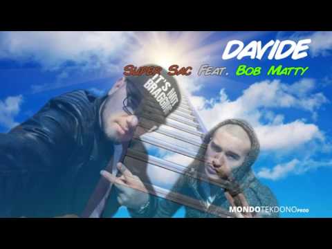 "Davide"  - Super Sac FT. Bob Matty