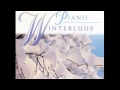 01 Piano Winterlude - David Huntsinger - it came upon a midnight clear