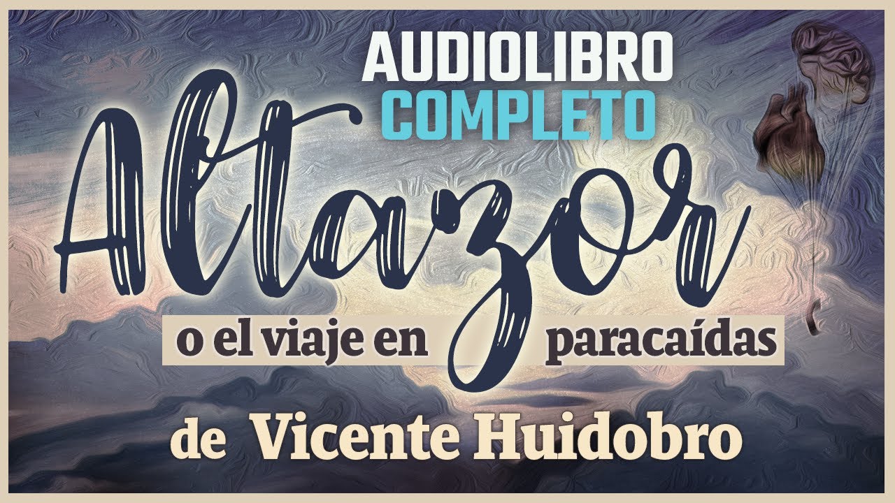Altazor o el viaje en paracaídas