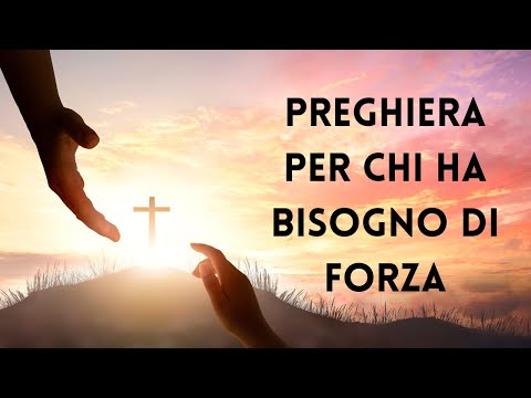 Hai bisogno di forza? Questa preghiera è per te | Preghiera potente contro la sofferenza.
