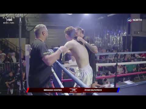 Ibraham Conteh Vs Ryan Kilpatrick - Rd 2 Nation Muay Thai - Main Card