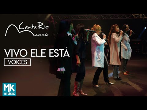Voices - Vivo Ele Está (Ao Vivo) - DVD Canta Rio 2006