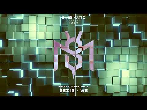 🔊 Gezin - We (Original Mix) | Bassmatic Records