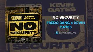 Fredo Bang &amp; Kevin Gates - No Security (AUDIO)