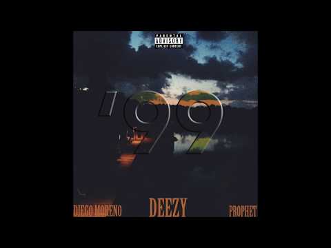 DEEZY - '99 (Ft. DIEGO MORENO x PROPHET) Prod. Xtravulous